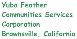 Yuba FeatherCommunities ServicesCorporationBrownsville, California